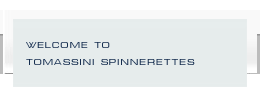 Tomassini Spinnerettes